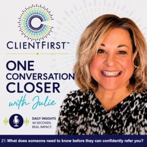 21-What does someone need to know before they can confidently refer you