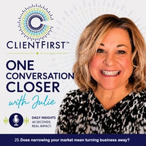 Julie Pinkerton, ClientFirst founder, on whether niching means turning business away
